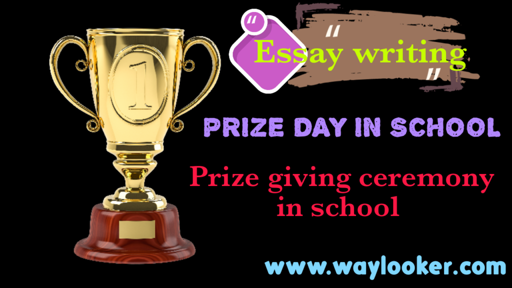 Essay writing on the prize day in your school