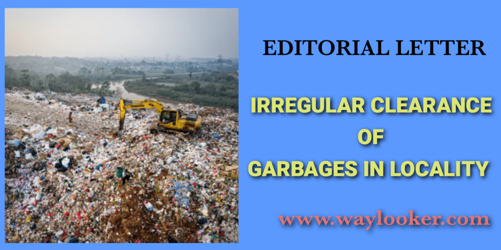Editorial letter on Irregular Clearance of Garbage in your locality