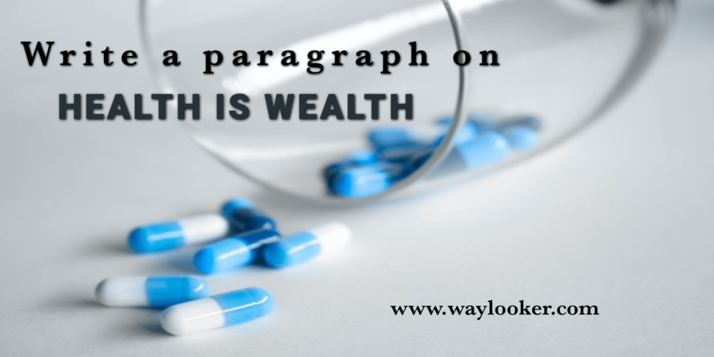 Paragraph writing on Health is Wealth