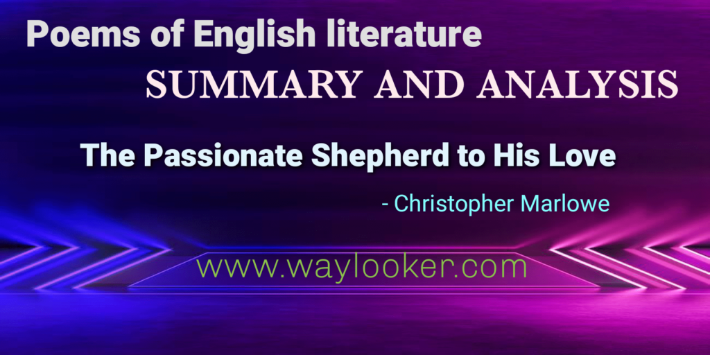 The Passionate Shepherd to His Love summary and analysis