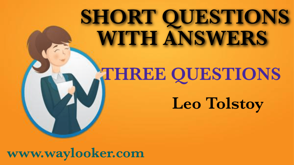 SAQ from Three Questions by Leo Tolstoy question answer